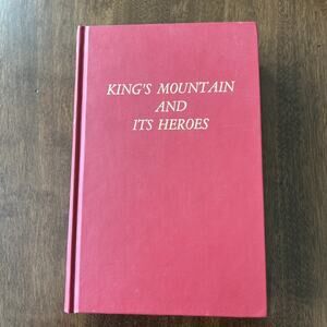 King's Mountain and It's Heroes Lyman C Draper Battle History 1997 Reprint Book